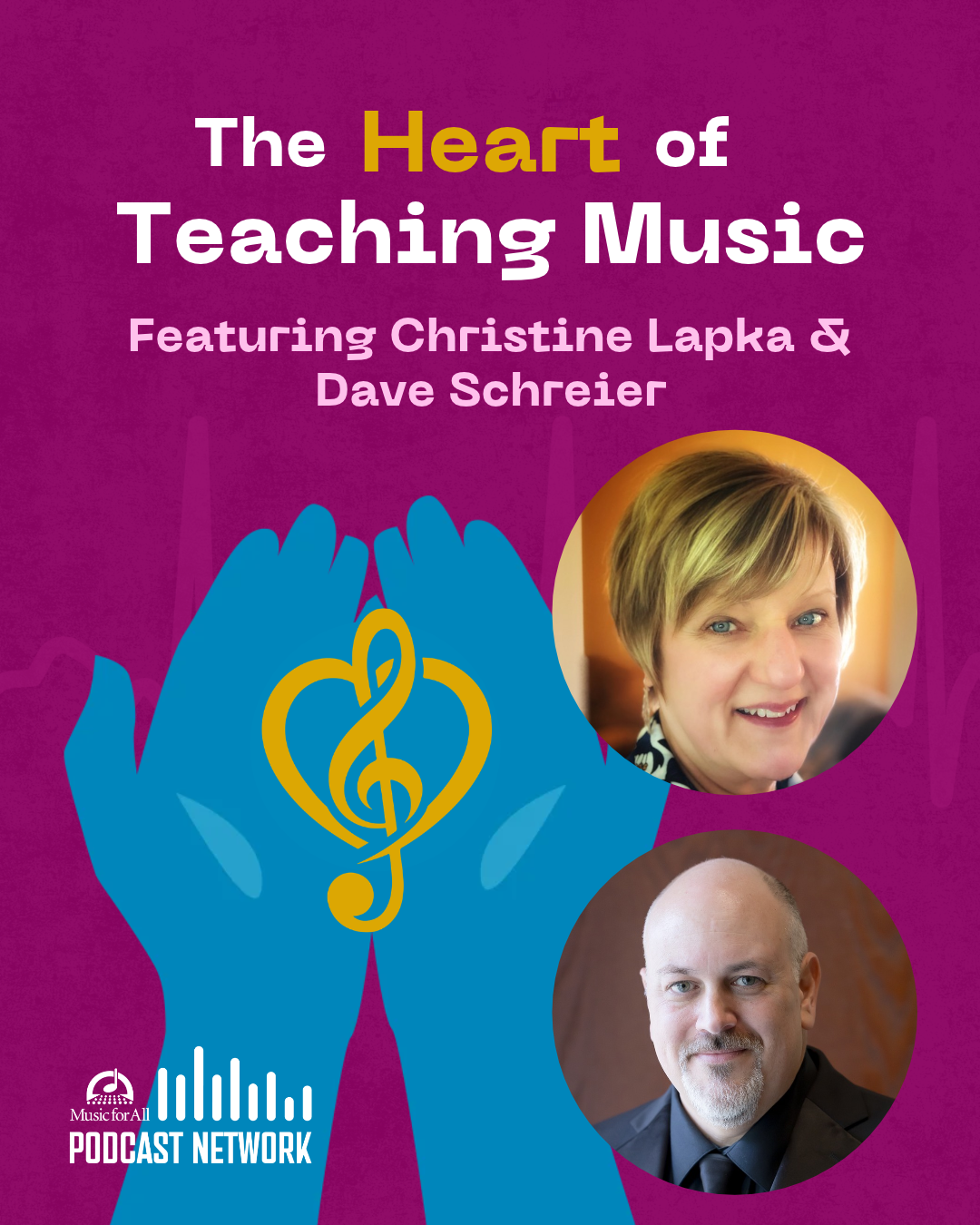 A promotional graphic for The Heart of Teaching Music podcast featuring Christine Lapka and Dave Schreier